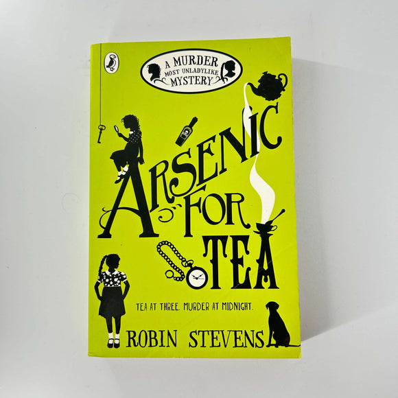 Arsenic for Tea (Murder Most Unladylike #2) by Robin Stevens
