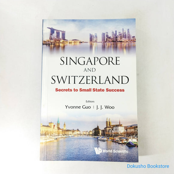 Singapore and Switzerland: Secrets to Small State Success by Yvonne Guo