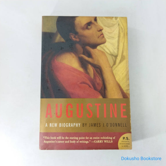 Augustine: A New Biography by James J. O'Donnell