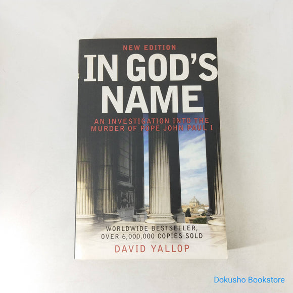 In God's Name: An Investigation into the Murder of Pope John Paul I by David A. Yallop