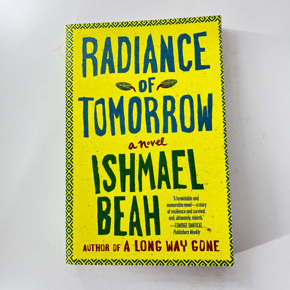 Radiance of Tomorrow by Ishmael Beah