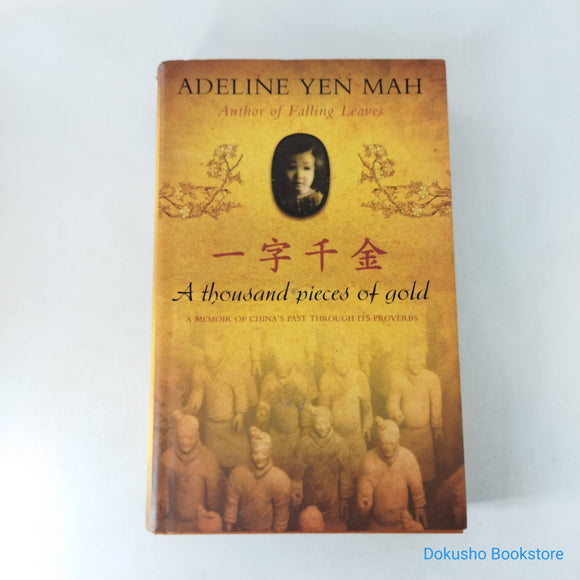 A Thousand Pieces of Gold: A Memoir of China's Past Through its Proverbs by Adeline Yen Mah (Hardcover)