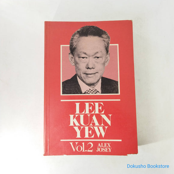 Lee Kuan Yew (Volume 2) by Alex Josey