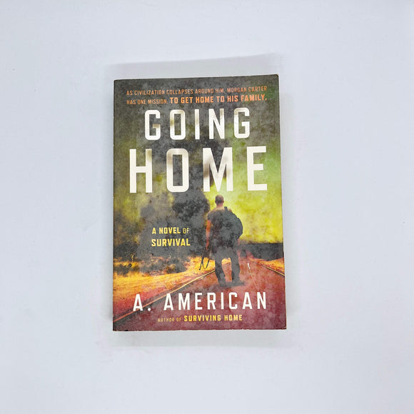 Going Home (The Survivalist #1) by A. American