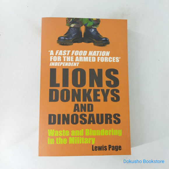 Lions, Donkeys and Dinosaurs: Waste and Blundering in the Military by Lewis Page