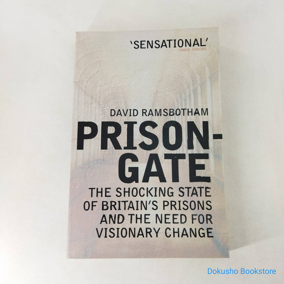 Prisongate: The Shocking State of Britain's Prisons and the Need for Visionary Change by David Ramsbotham