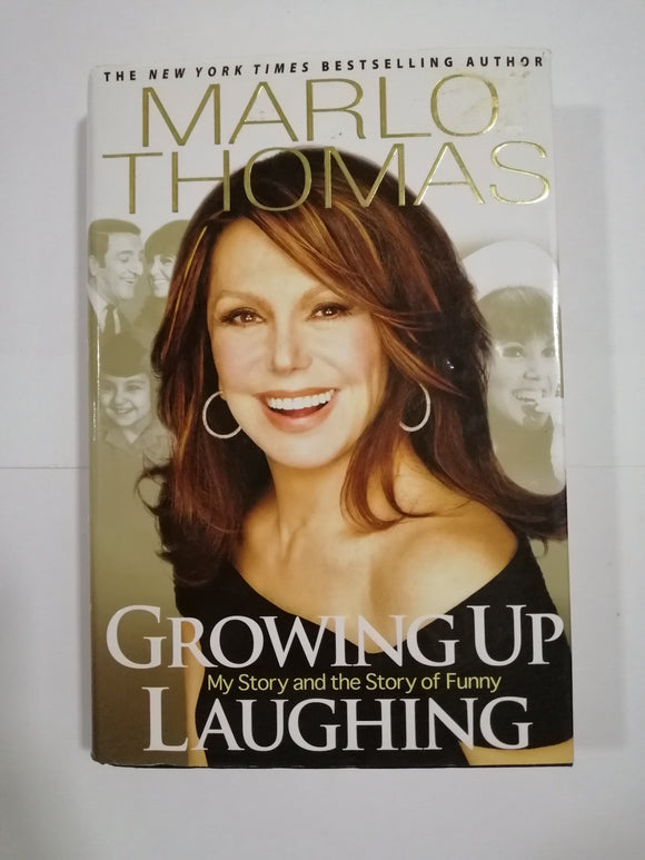 Growing Up Laughing: My Story and the Story of Funny by Marlo Thomas (Hard Cover)
