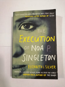 The Execution of Noa P. Singleton by Elizabeth L. Silver