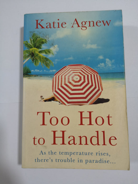 Too Hot To Handle by Katie Agnew
