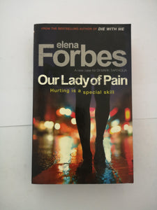 Our Lady of Pain by Elena Forbes