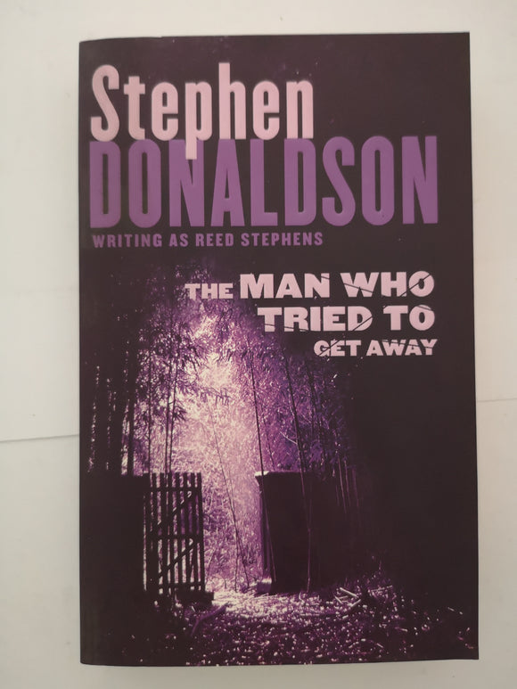 The Man Who Tried to Get Away by Stephen R. Donaldson