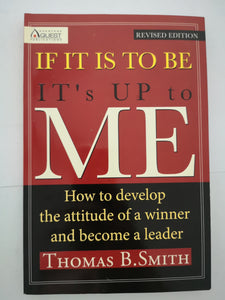 If It is to Be It is Up to Me by Thomas Smith