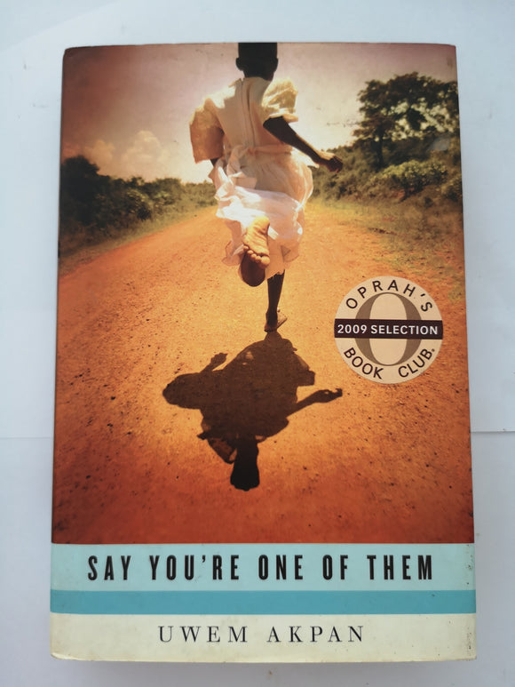 Say You're One of Them by Uwem Akpan (Hard Cover)