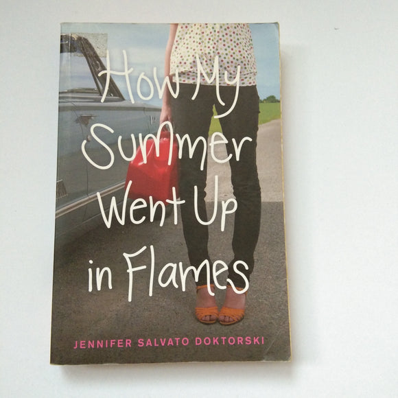 How My Summer Went Up In Flames by Jennifer Salvato Doktorski
