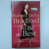 To Be The Best by Barbara Taylor Bradford