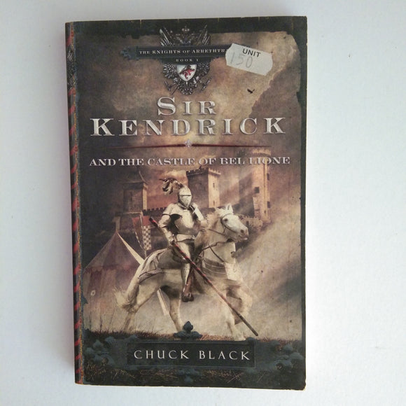 Sir Kendrick And The Castle Of Bel Lione by Chuck Black