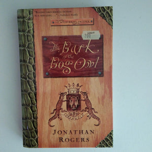 The Bark Of The Bog Owl by Jonathan Rogers
