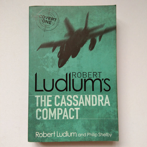 The Cassandra Compact by Robert Ludlum And Philip Shelby