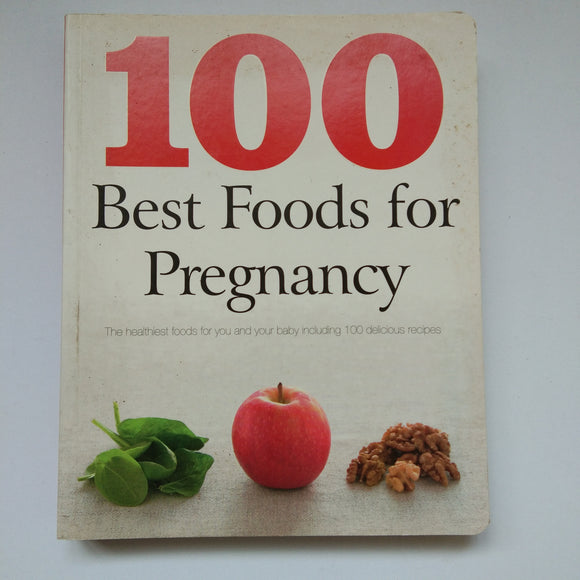 100 Best Foods For Pregnancy by Charlotte Watts