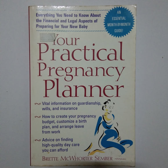 Your Practical Pregnancy Planner: Everything You Need to Know About Financial and Legal Aspects of Preparing for Your New Baby by Brette McWhorter Sember