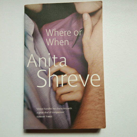 Where or When by Anita Shreve