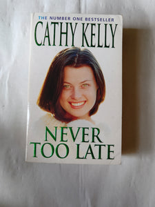 Never Too Late by Cathy Kelly