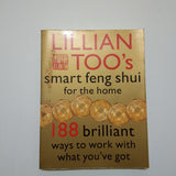 Lillian Too's Smart Feng Shui For The Home (188 Brilliant Ways To Work With What You've Got) by Lillian Too