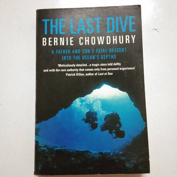 The Last Dive: A Father and Son's Fatal Descent into the Ocean's Depths by Bernie Chowdhury