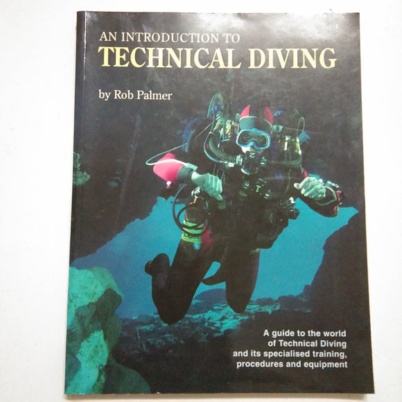 An Introduction To Technical Diving by Rob Palmer