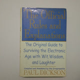 The Official Rules and Explanations: The Original Guide to Surviving the Electronic Age with Wit, Wisdom, and Laughter by Paul Dickson (Hardcover)