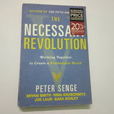 The Necessary Revolution: How Individuals And Organizations Are Working Together to Create a Sustainable World by Peter M. Senge, Bryan Smith, Sara Schley, Joe Laur, Nina Kruschwitz