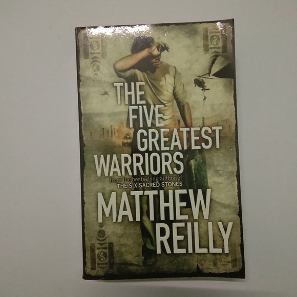 The 5 Greatest Warriors (Jack West Jr #3) by Matthew Reilly