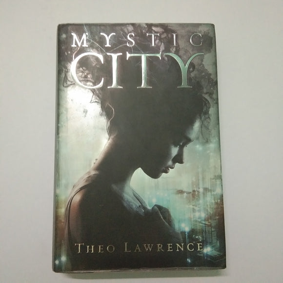 Mystic City (Mystic City #1) by Theo Lawrence (Hardcover)
