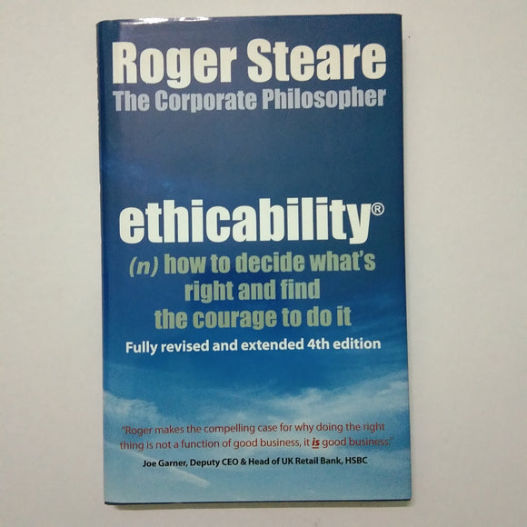 Ethicability: (N) How To Decide What's Right And Find The Courage To Do It by Roger Steare (Hardcover)