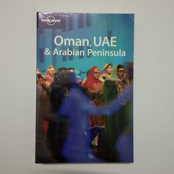 Oman, UAE & Arabian Peninsula by Jenny Walker, Terry Carter, Lonely Planet