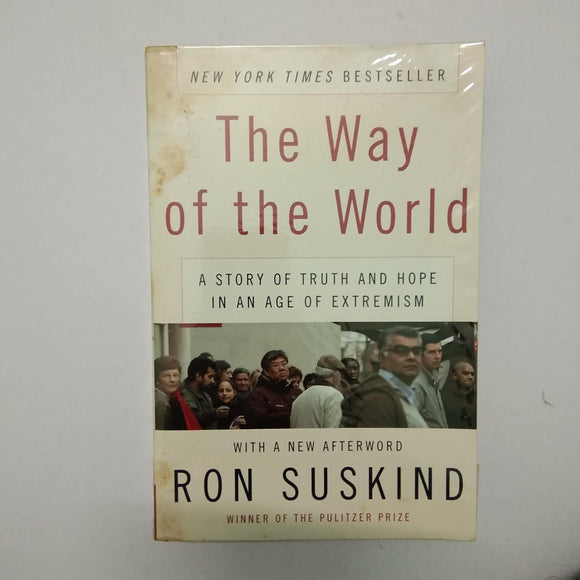 The Way of the World: A Story of Truth and Hope in an Age of Extremism by Ron Suskind