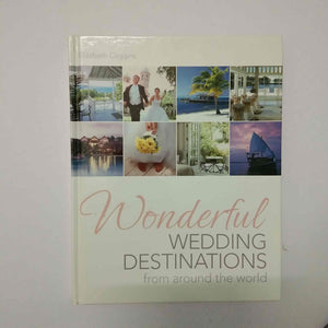 Wonderful Wedding Destinations by Elizabeth Coggins (Hardcover)