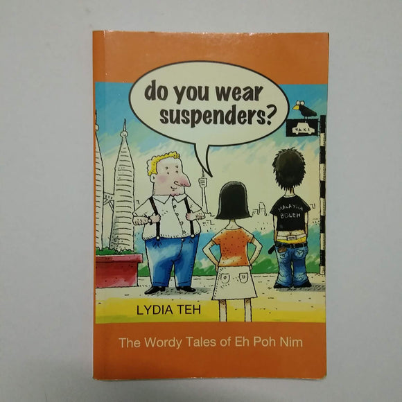 Do You Wear Suspenders? by Lydia Teh
