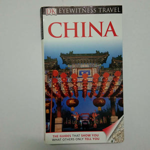 China (DK Eyewitness travel guide) by Hugh Sebag-Montefiore