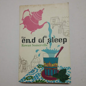 The End Of Sleep by Rowan Somerville