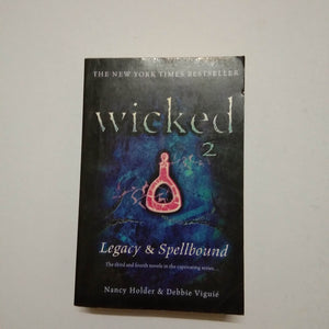 Wicked 2: Legacy & Spellbound (Wicked #3-4) by Nancy Holder & Debbie Viguié