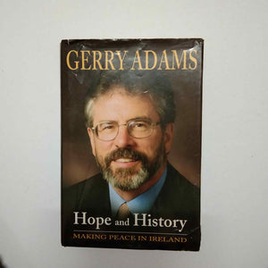 Hope and History: Making Peace in Ireland by Gerry Adams (Hardcover)
