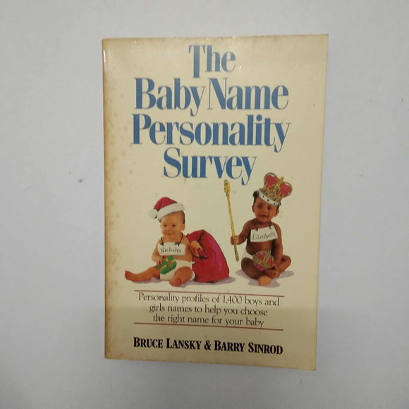 The Baby Name Personality Survey by Bruce Lansky & Barry Sinrod