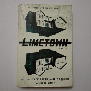 Limetown: The Prequel to the #1 Podcast by Cote Smith, Zack Akers, Skip Bronkie (Hardcover)