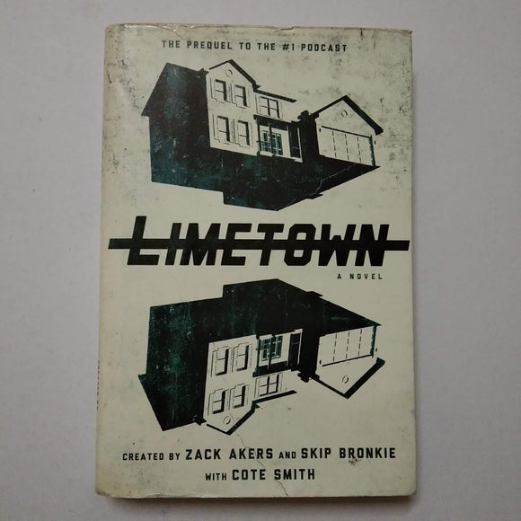 Limetown: The Prequel to the #1 Podcast by Cote Smith, Zack Akers, Skip Bronkie (Hardcover)