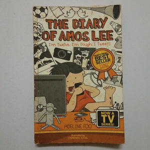 The Diary of Amos Lee 3: I'm Twelve, I'm Tough, I Tweet! (The Diary of Amos Lee #3) by Adeline Foo