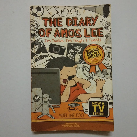 The Diary of Amos Lee 3: I'm Twelve, I'm Tough, I Tweet! (The Diary of Amos Lee #3) by Adeline Foo