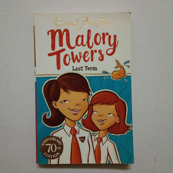 Last Term: Book 6 (Malory Towers #6) by Enid Blyton