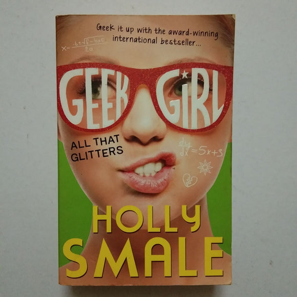 All That Glitters (Geek Girl #4) by Holly Smale