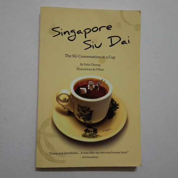 Singapore Siu Dai: The SG Conversation In A Cup by Felix Cheong